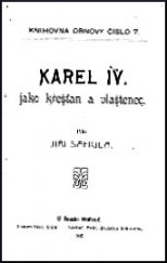 kniha Karel IV. jako křesťan a vlastenec, Polit. družstvo tiskové 1905