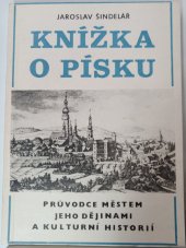 kniha Knížka o Písku Průvodce městem, jeho dějinami a kulturní historií, Okr. muzeum 1985