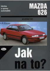 kniha Údržba a opravy automobilů Mazda 626 zážehové motory, vznětové motory, Kopp 2000