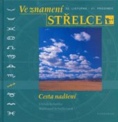 kniha Ve znamení Střelce [22. listopad - 21. prosinec] : cesta nadšení, Vyšehrad 2004