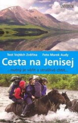 kniha Cesta na Jenisej --nutný je věřit a strašlivě chtít--, Knižní klub 2008