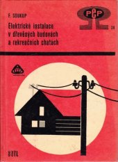 kniha Elektrické instalace v dřevěných budovách a rekreačních chatách, SNTL 1969