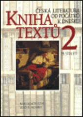 kniha Kniha textů 2, - Od romantismu do symbolismu 19. století - česká literatura od počátků k dnešku., Nakladatelství Lidové noviny 1999