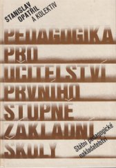 kniha Pedagogika pro učitelství prvního stupně základní školy celost. vysokošk. učebnice, SPN 1985