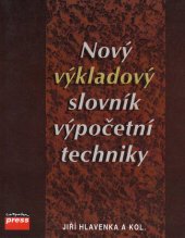 kniha Nový výkladový slovník výpočetní techniky. 4000 pojmů z oblasti výpočetní techniky. Přes 7000 křížových vazeb. Výklad anglických i českých odborných pojmů, CPress 1994