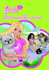 kniha Barbie. Ošetrovateľka zvierat, Egmont 2012