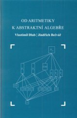 kniha Od aritmetiky k abstraktní algebře, s.n. 2016
