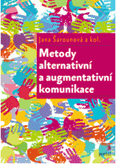 kniha Metody alternativní a augmentativní komunikace, Portál 2014