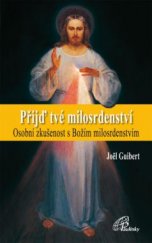 kniha Přijď tvé milosrdenství Osobní zkušenost s Božím milosrdenstvím, Paulínky 2016