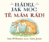 kniha Hádej, jak moc tě mám rád!, Svojtka & Co. 2018