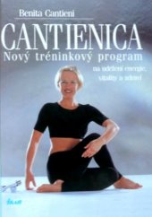 kniha Cantienica nový tréninkový program na udržení energie, vitality a zdraví, Ikar 1999