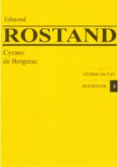 kniha Cyrano de Bergerac heroická komedie o 5 aktech a veršem, Větrné mlýny 2005