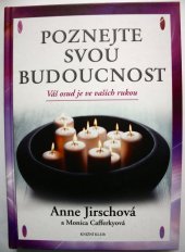 kniha Poznejte svou budoucnost Váš osud je ve vašich rukou, Knižní klub 2014