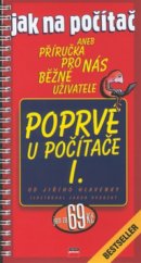 kniha Poprvé u počítače I., CPress 1999