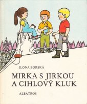 kniha Mirka s Jirkou a Cihlový kluk [pro začínající čtenáře], Albatros 1983