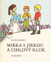 kniha Mirka s Jirkou a Cihlový kluk [pro začínající čtenáře], Albatros 1983