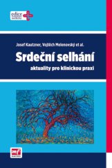 kniha Srdeční selhání Aktuality pro klinickou praxi, Mladá fronta 2015