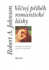 kniha Věčný příběh romantické lásky psychologie romantické lásky a její role v rozvoji člověka, Portál 2003