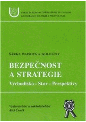 kniha Bezpečnost a strategie východiska, stav, perspektivy, Aleš Čeněk 2003