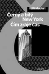 kniha Černý a bílý New York Čím zraje čas, Eminent 2002