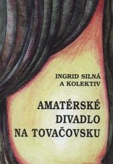 kniha Amatérské divadlo na Tovačovsku, Obecně prospěšná společnost Tovačovský zámek 2010