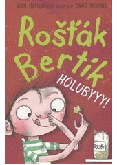 kniha Rošťák Bertík., Nava 2013