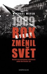 kniha Rok, který změnil svět 1989 : dosud nezveřejněné okolnosti pádu berlínské zdi, Knižní klub 2010