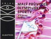 kniha Malý průvodce olympijskými sporty, Albatros 1999