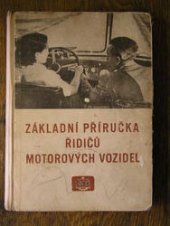 kniha Základní příručka řidičů motorových vozidel Určeno ... pro žáky učilišť pro výcvik řidičů, SNTL 1953