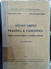kniha Dějiny umění pravěku a starověku Období prvobytně pospolné a otrokářské společnosti : Určeno pro posl. pedagog. fakult., SPN 1969