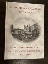 kniha Historie a současnost podnikání na Svitavsku, Litomyšlsku, Poličsku, Moravskotřebovsku a Jevíčsku, Městské knihy 2003