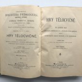 kniha Hry tělocvičné Ku potřebě škol obec., měšťan. i střed. obého pohlaví, jakož i soukr. ústavů dívčích a i k vycházkám, Fr. A. Urbánek 1906