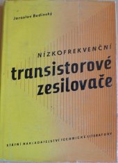 kniha Nízkofrekvenční transistorové zesilovače určeno pro techniky, kteří se zabývají aplikacemi transistorové techniky ve všech oborech slaboproudého prům., SNTL 1959