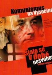 kniha Komunismus na Vysočině stalo se v době nesvobody a třídní nenávisti III., Parolaart 2001