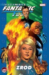 kniha Ultimate Fantastic Four. Zrod, Crew 2011