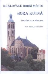 kniha Královské horní město Hora Kutná úplný děje- a místopis, Kuttna 2008