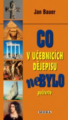 kniha Co v učebnicích dějepisu nebylo 4., MOBA 2006