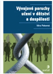 kniha Vývojové poruchy učení v dětství a v dospělosti, Portál 2010