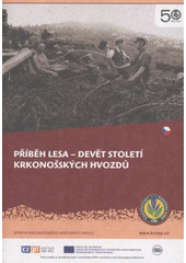 kniha Příběh lesa - devět století krkonošských hvozdů, Správa Krkonošského národního parku 2012