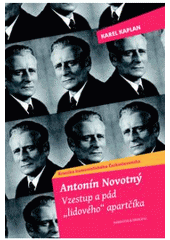 kniha Kronika komunistického Československa. Antonín Novotný - vzestup a pád "lidového" aparátčíka, Barrister & Principal 2011