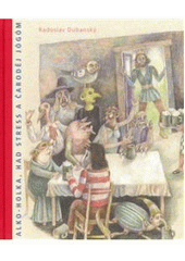 kniha Alko-holka, had Stress a čaroděj Jógóm, Wald Press 2007