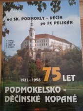 kniha Od SK Podmokly-Děčín po FC Pelikán (75 let podmokelsko-děčínské kopané), Riopress 1997