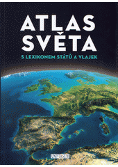 kniha Atlas světa S lexikonem států a vlajek, Universum 2019