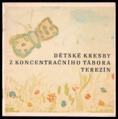 kniha Dětské kresby z koncentračního tábora Terezín, Státní židovské muzeum 1980