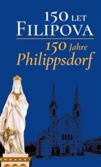 kniha 150 let Filipova/150 Jahre Philippsdorf, Pavel Mervart 2025