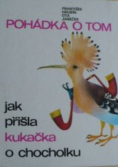 kniha Pohádka o tom, jak přišla kukačka o chocholku, Albatros 1983