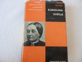 kniha Karolina Světlá Studie s ukázkami z díla a s dokum. obr. přílohami, Svobodné slovo 1962