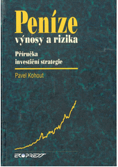 kniha Peníze, výnosy a rizika příručka investiční strategie, Ekopress 1998