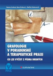 kniha Grafologie v poradenské a terapeutické praxi co lze vyčíst z písma druhých, Grada 2011