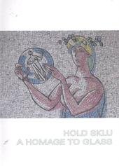 kniha Hold sklu Josef Kaplický a práce jeho žáků z padesátých a z počátku šedesátých let 20. století ve sbírkách Severočeského muzea v Liberci : 14. září - 20. listopadu 2011 = A homage to glass : Josef Kaplický and his students' works from the 1950s and early 1960s in t, Severočeské muzeum v Liberci 2011